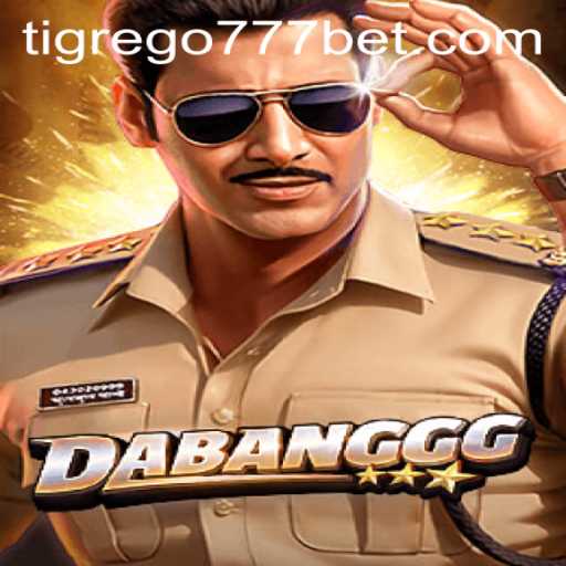 DABANGGG: Explorando o Universo de Jogo com Tigrego777